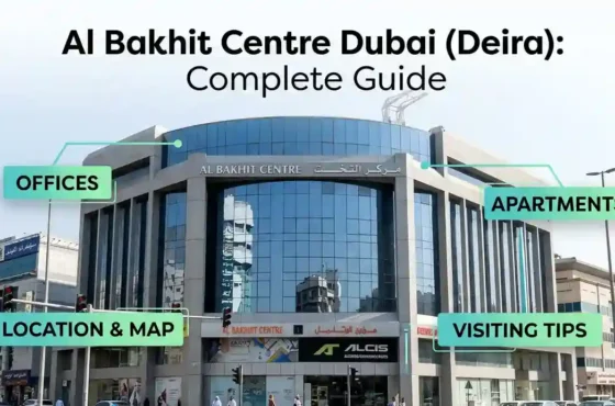 Al Bakhit Centre Dubai (Deira): Complete Guide to Offices, Apartments, Location & Visiting Tips